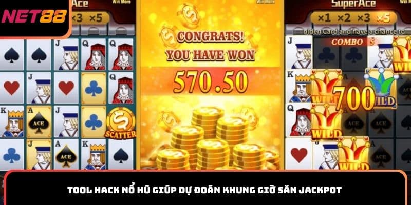Tool hack nổ hũ giúp dự đoán khung giờ săn Jackpot
